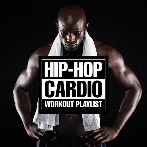 Hip Hop Cardio Workout Playlist by N The Real Stevie Bee YaBoi