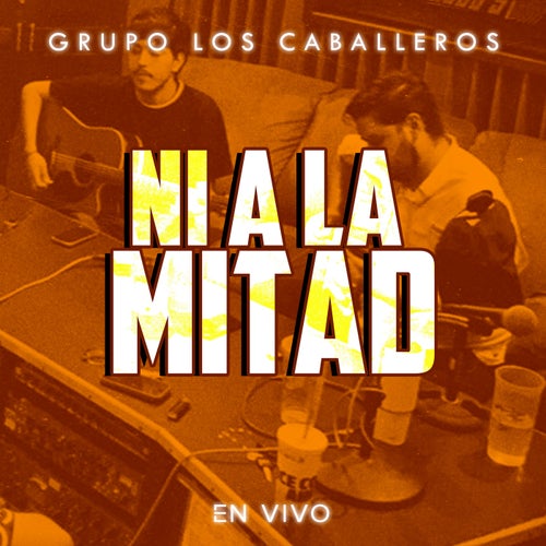 Ni A La Mitad (En Vivo)