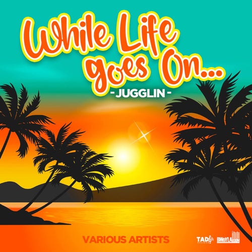 While Life Goes On... Jugglin