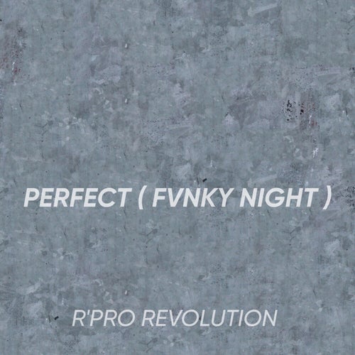 PERFECT ( FVNKY NIGHT )