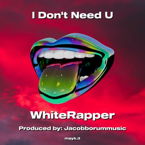 I Don't Need U