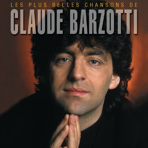 Les plus belles chansons de Claude Barzotti