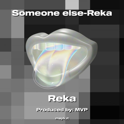 Someone else-Reka