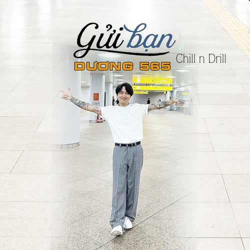Gửi Bạn (Chill n Drill)