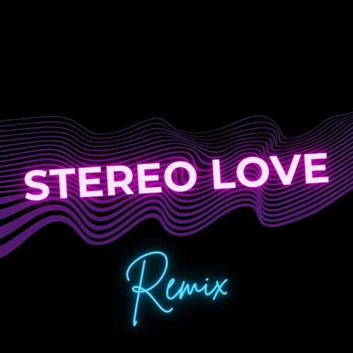 Stereo Love (Remix)