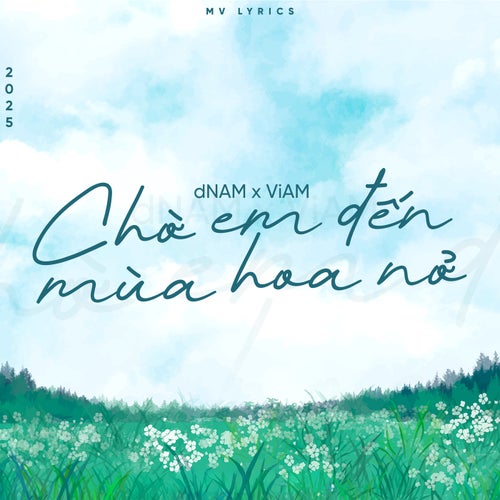 Chờ Em Đến Mùa Hoa Nở