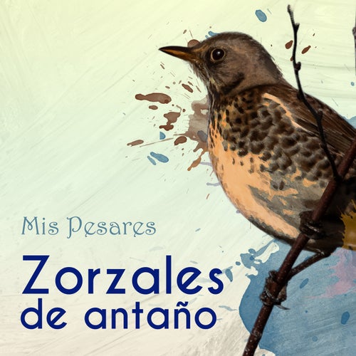 Zorzales de Antaño…Mis Pesares