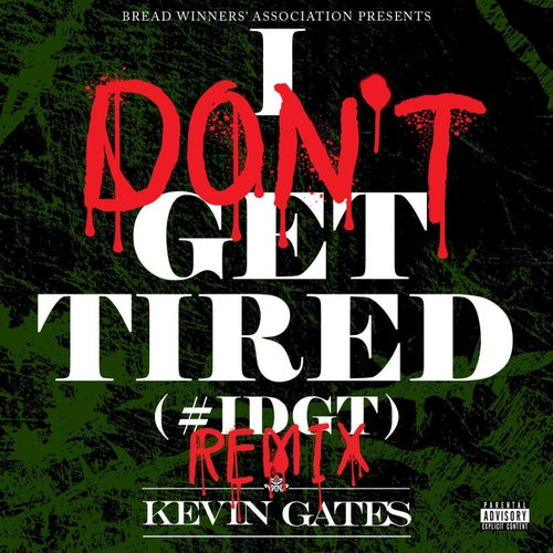 I Don't Get Tired (#IDGT) [Remix]