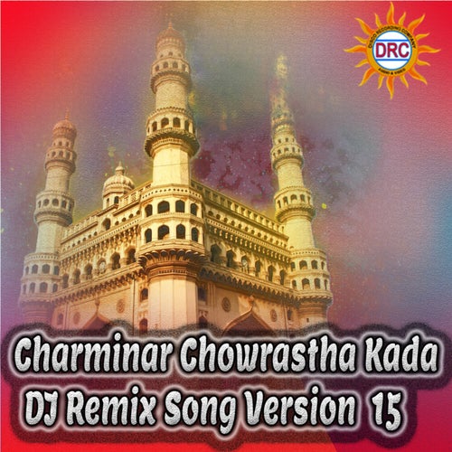 Charminar Chowrastha Kada (DJ Remix Song Version 15)