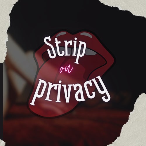 Strip ou Privacy?