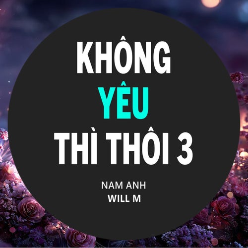 Không Yêu Thì Thôi 3 (Lofi Version)