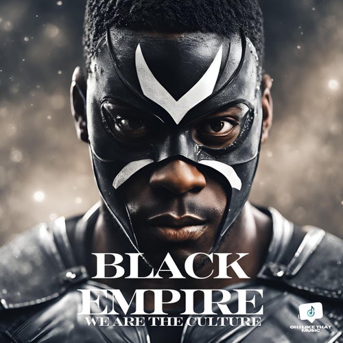 Black Empire: We Are The Culture