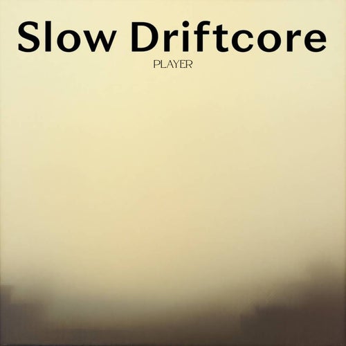 Slow Driftcore