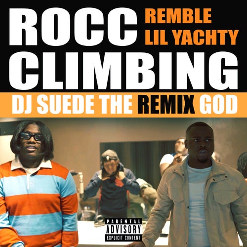 Rocc Climbing (feat. Lil Yachty) [DJ Suede The Remix God Remix]