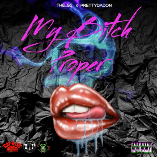 My Bitch Proper (feat. PrettyDaDon)