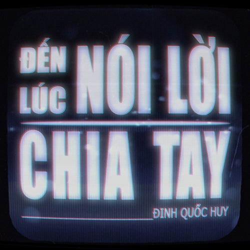 Đến Lúc Nói Lời Chia Tay