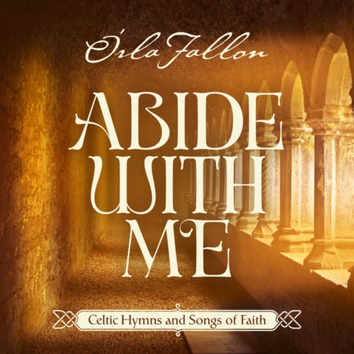 Abide With Me: Celtic Hymns And Songs Of Faith