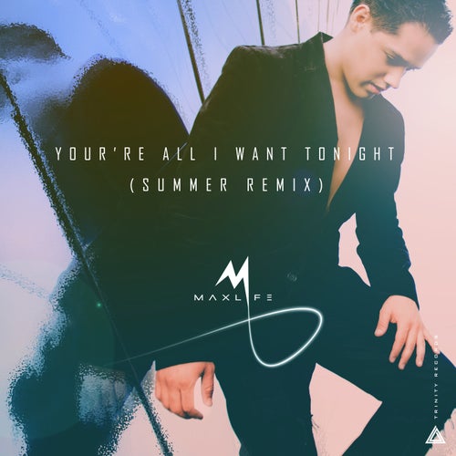 You're All I Want Tonight (Summer Remix)