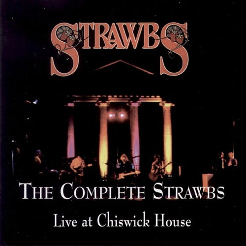 The Complete Strawbs - Live At Chiswick House