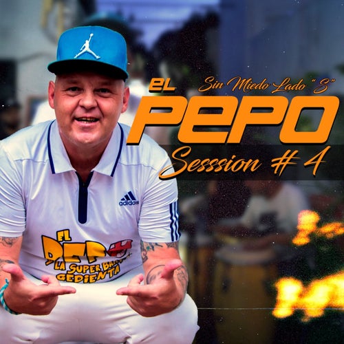 El Pepo: Sin Miedo Session #4