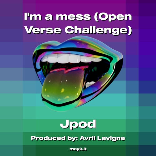 Im a mess (Open Verse Challenge)