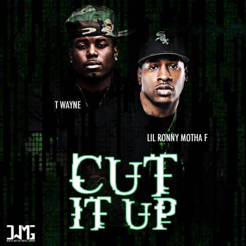 Cut It Up  (feat. T-Wayne)