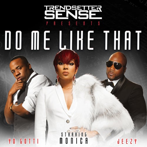 Do Me Like That (feat. Monica, Yo Gotti & Jeezy) - Single