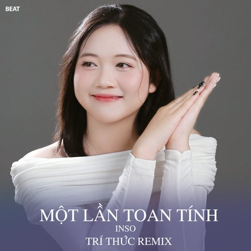 Một Lần Toan Tính (Beat Trí Thức Remix)
