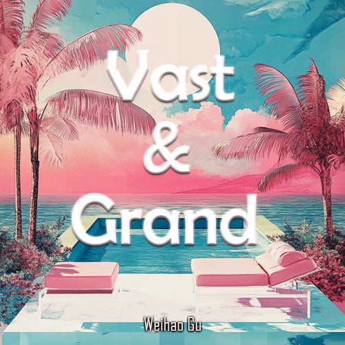 Vast & Grand