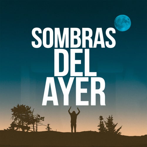Sombras del ayer
