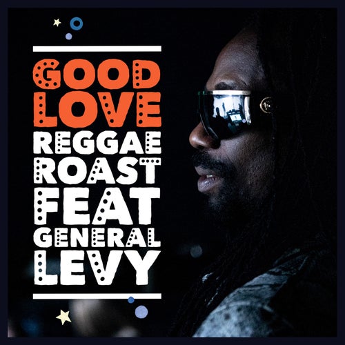 Good Love (feat. General Levy)