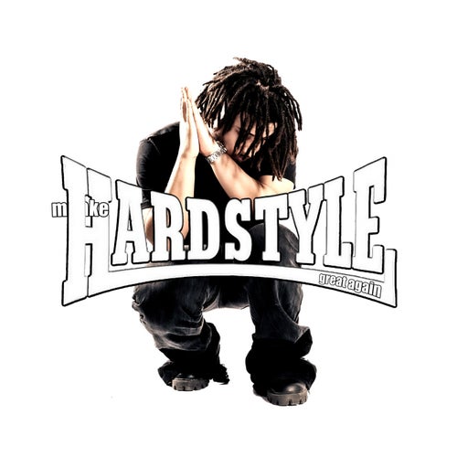 MAKE HARDSTYLE GREAT AGAIN