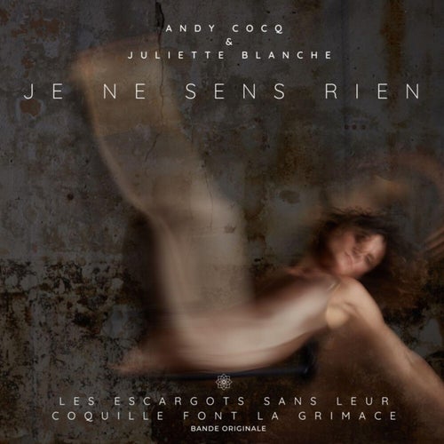 Je ne sens rien (Les escargots sans leur coquille font la grimace - bande originale)