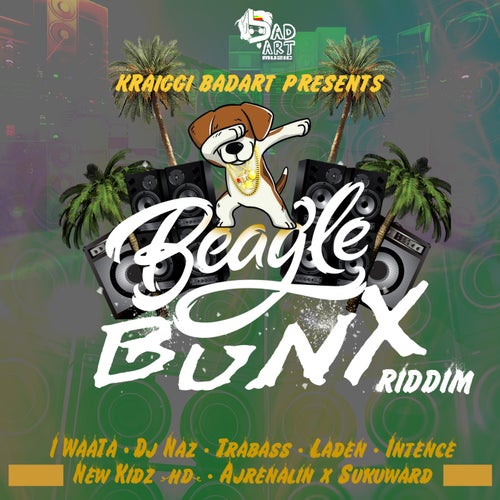 KraiGGi BaDArT presents: Beagle Bunx Riddim