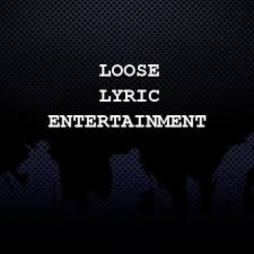 Loose Lyric entertainment Profile
