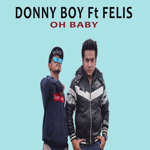 Oh Baby (feat. Felis)
