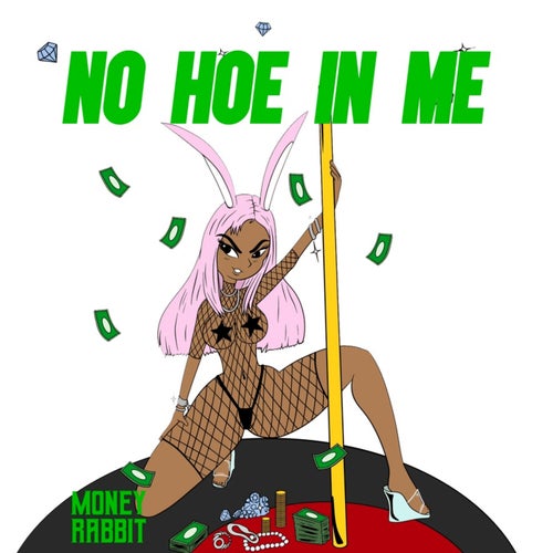 No Hoe In Me