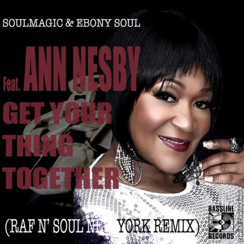 Get Your Thing Together (feat. Ann Nesby) [Raf n' Soul New York Remix]
