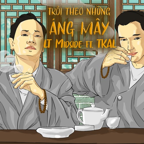 Trôi Theo Những Áng Mây (feat. Tkal)