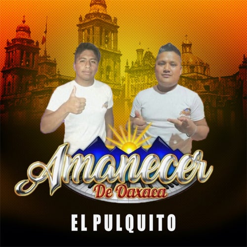 El Pulquito by Amanecer De Oaxaca on Beatsource