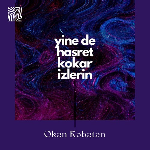 Yine de Hasret Kokar İzlerin