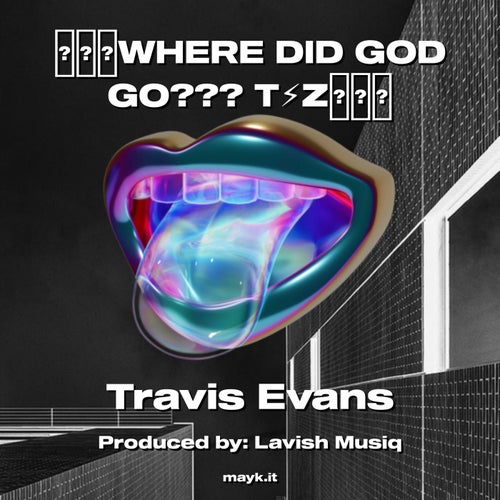 WHERE DID GOD GO??? TZ