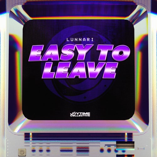 EASY TO LEAVE