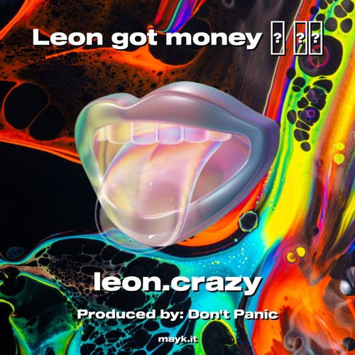 Leon got money