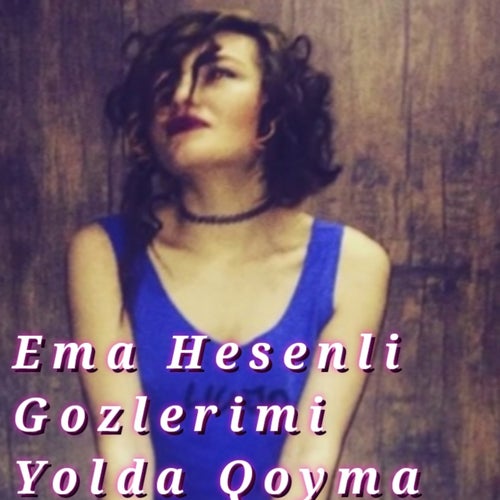 Gözlerimi Yolda Qoyma