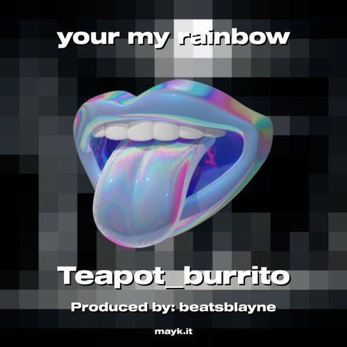 your my rainbow