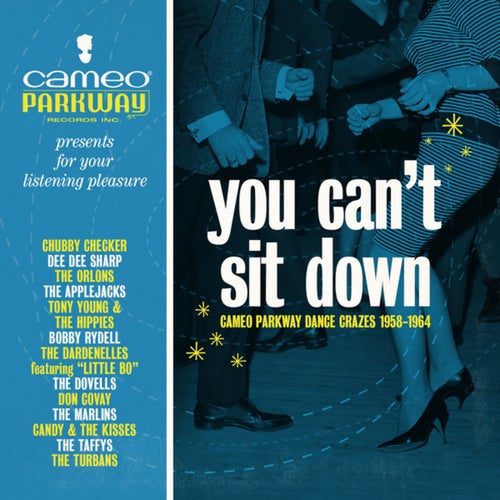 You Can't Sit Down: Cameo Parkway Dance Crazes (1958-1964)