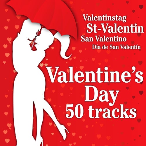 Valentine's Day 50 Tracks (St-Valentin, Valentinstag, San Valentino, Día de San Valentín)