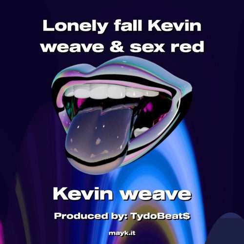 Lonely fall Kevin weave & s** red