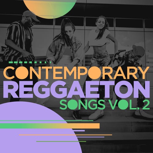 Contemporary Reggaeton Songs Vol. 2